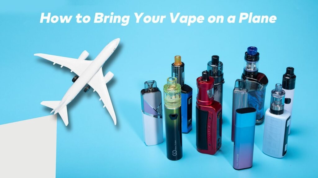 Can You Bring a Vape on a Plane